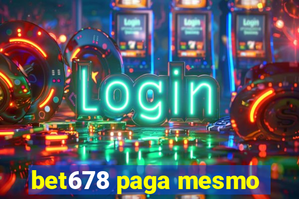 bet678 paga mesmo